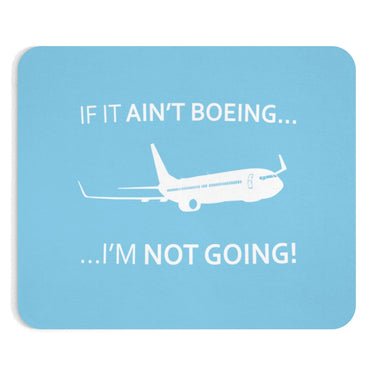 BOEING I AM NOT GOING - MOUSE PAD Printify